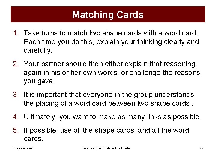 Matching Cards 1. Take turns to match two shape cards with a word card.