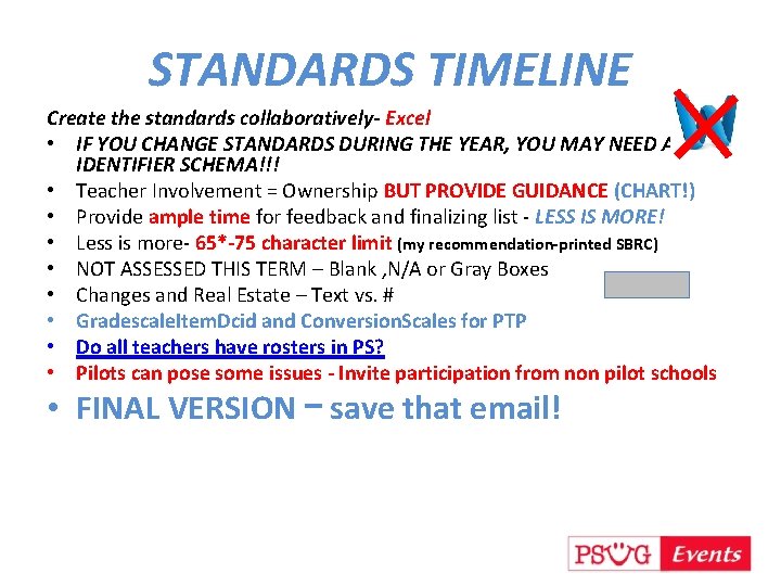 STANDARDS TIMELINE Create the standards collaboratively- Excel • IF YOU CHANGE STANDARDS DURING THE