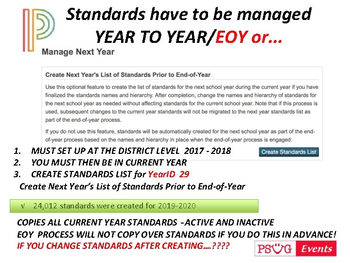 Standards have to be managed YEAR TO YEAR/EOY or. . . 1. MUST SET