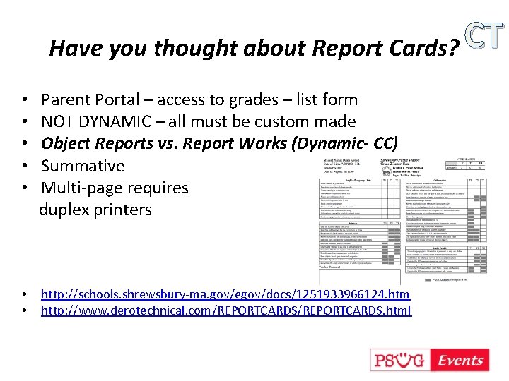 Have you thought about Report Cards? CT • Parent Portal – access to grades