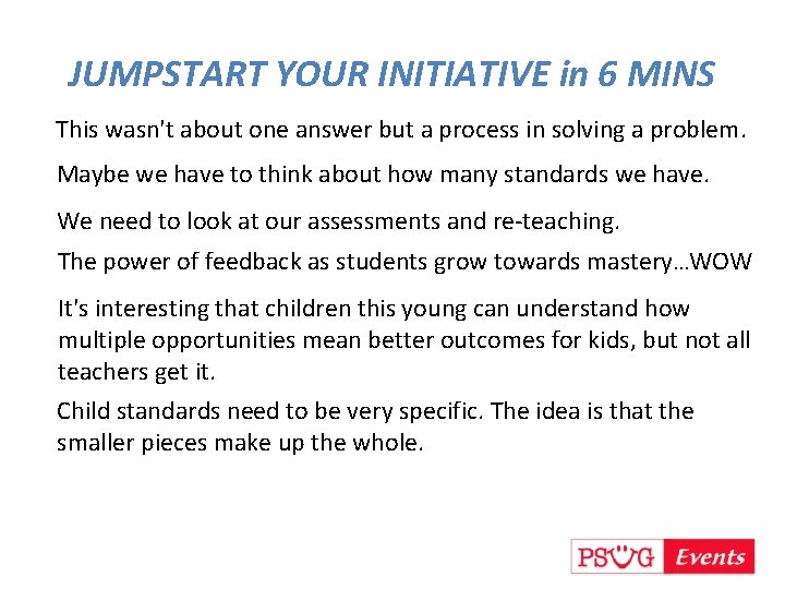 JUMPSTART YOUR INITIATIVE in 6 MINS This wasn't about one answer but a process