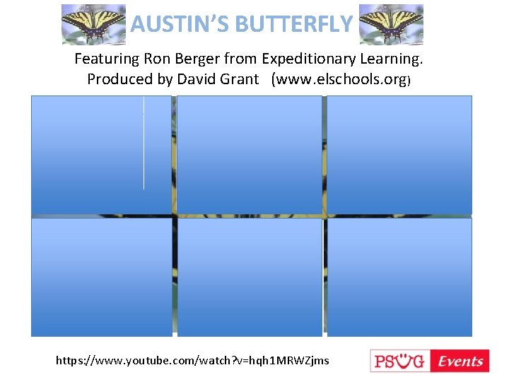 AUSTIN’S BUTTERFLY Featuring Ron Berger from Expeditionary Learning. Produced by David Grant (www. elschools.