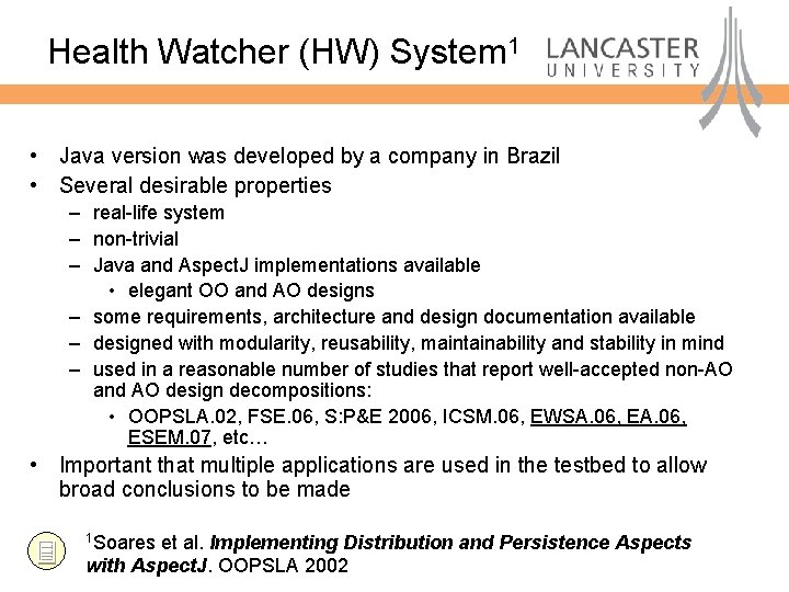 Health Watcher (HW) System 1 • Java version was developed by a company in