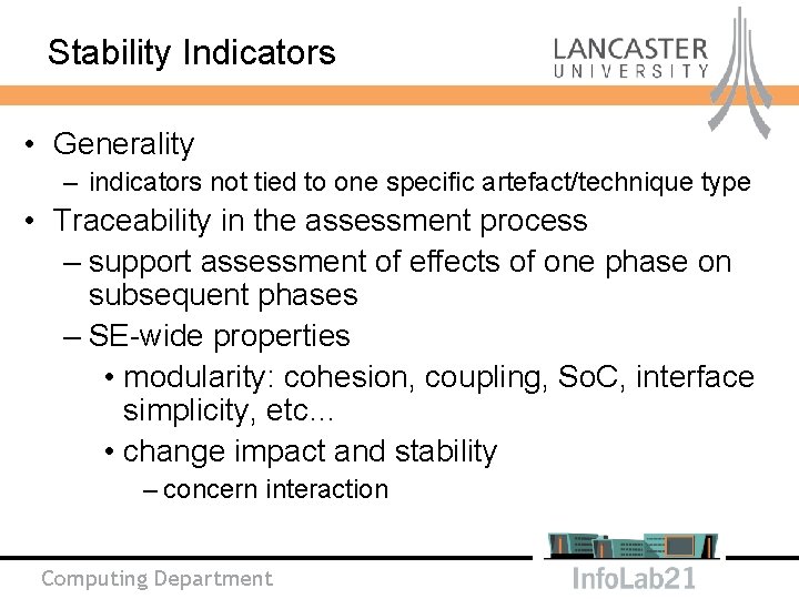 Stability Indicators • Generality – indicators not tied to one specific artefact/technique type •