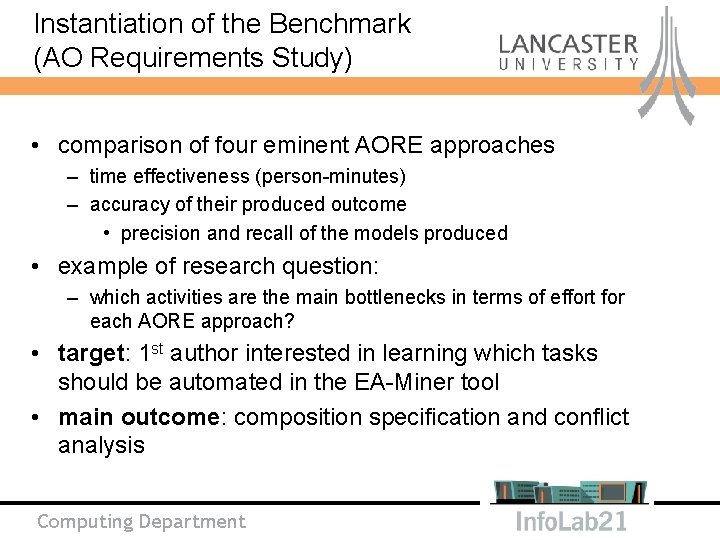 Instantiation of the Benchmark (AO Requirements Study) • comparison of four eminent AORE approaches