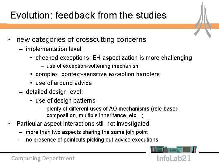 Evolution: feedback from the studies • new categories of crosscutting concerns – implementation level