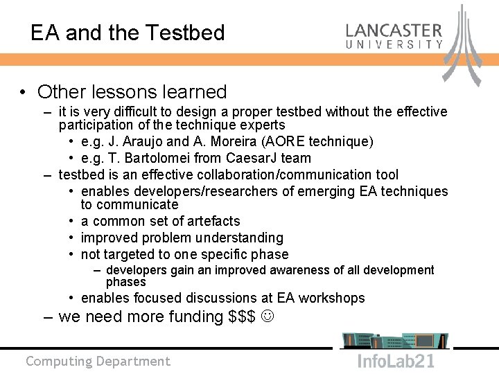 EA and the Testbed • Other lessons learned – it is very difficult to