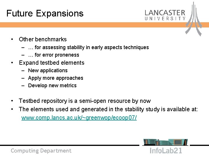 Future Expansions • Other benchmarks – … for assessing stability in early aspects techniques