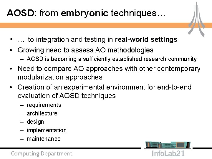 AOSD: from embryonic techniques… • … to integration and testing in real-world settings •