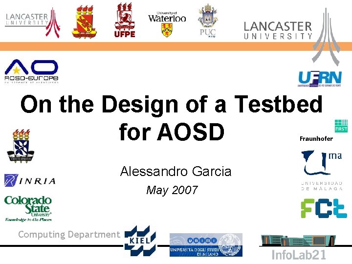 On the Design of a Testbed for AOSD Alessandro Garcia May 2007 Computing Department