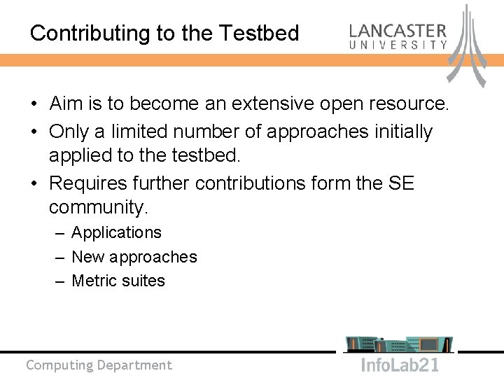 Contributing to the Testbed • Aim is to become an extensive open resource. •