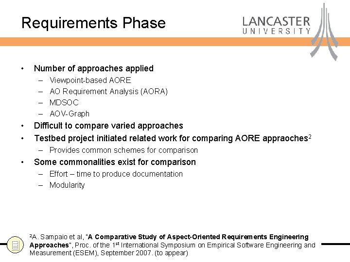 Requirements Phase • Number of approaches applied – – • • Viewpoint-based AORE AO