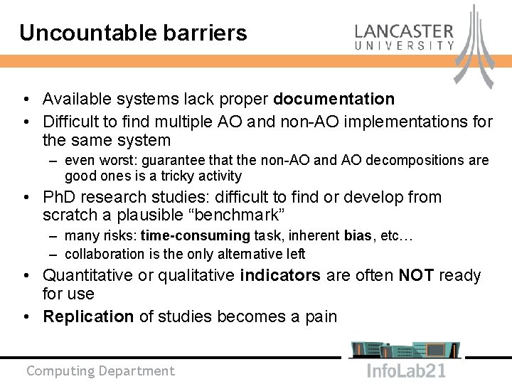 Uncountable barriers • Available systems lack proper documentation • Difficult to find multiple AO