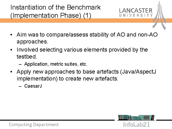 Instantiation of the Benchmark (Implementation Phase) (1) • Aim was to compare/assess stability of