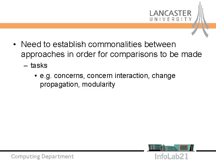  • Need to establish commonalities between approaches in order for comparisons to be