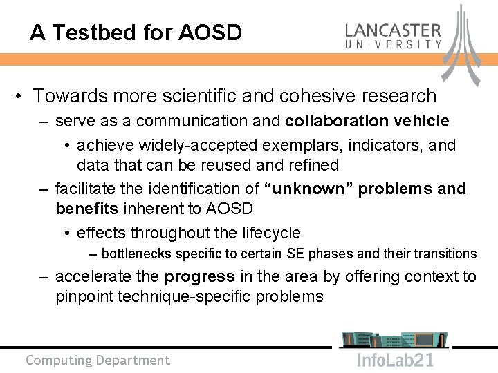 A Testbed for AOSD • Towards more scientific and cohesive research – serve as