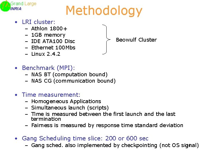 Large Grand INRIA Methodology • LRI cluster: – – – Athlon 1800+ 1 GB