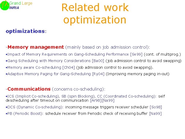 Large Grand INRIA Related work optimizations: -Memory management (mainly based on job admission control):