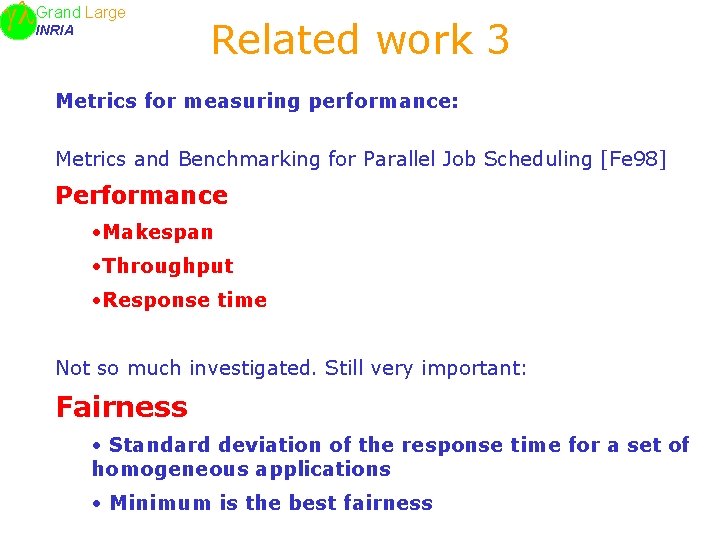 Large Grand INRIA Related work 3 Metrics for measuring performance: Metrics and Benchmarking for