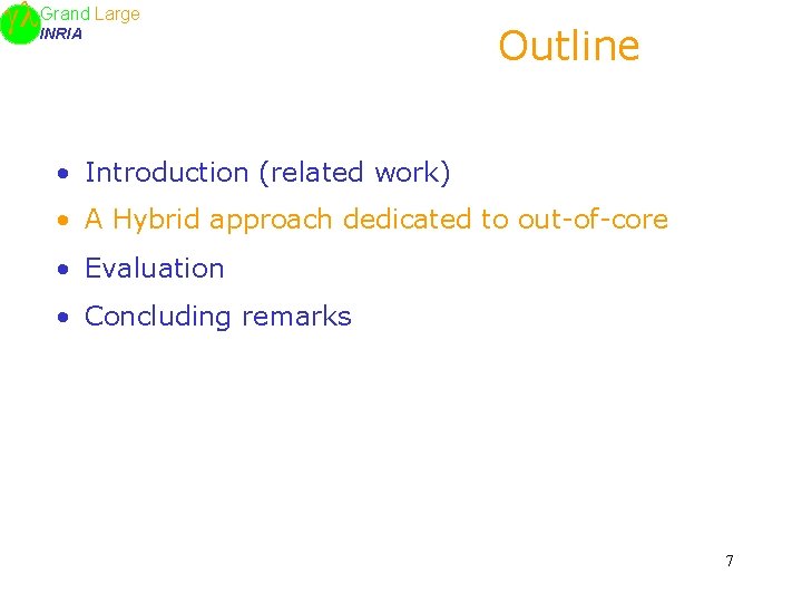 Large Grand INRIA Outline • Introduction (related work) • A Hybrid approach dedicated to