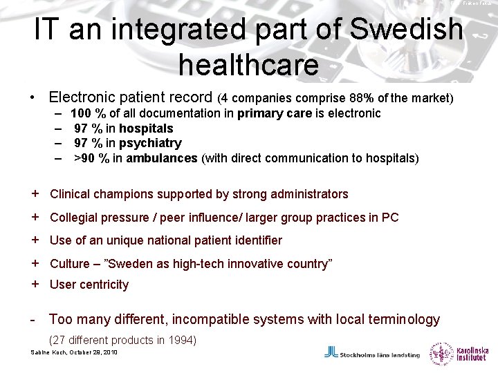 Foto: Fröken Fokus IT an integrated part of Swedish healthcare • Electronic patient record