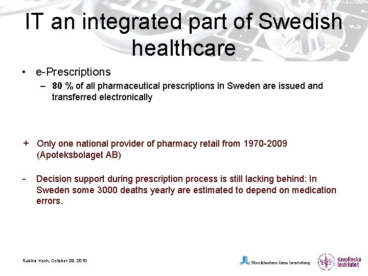 Foto: Fröken Fokus IT an integrated part of Swedish healthcare • e-Prescriptions – 80