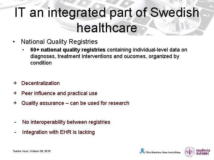 Foto: Fröken Fokus IT an integrated part of Swedish healthcare • National Quality Registries