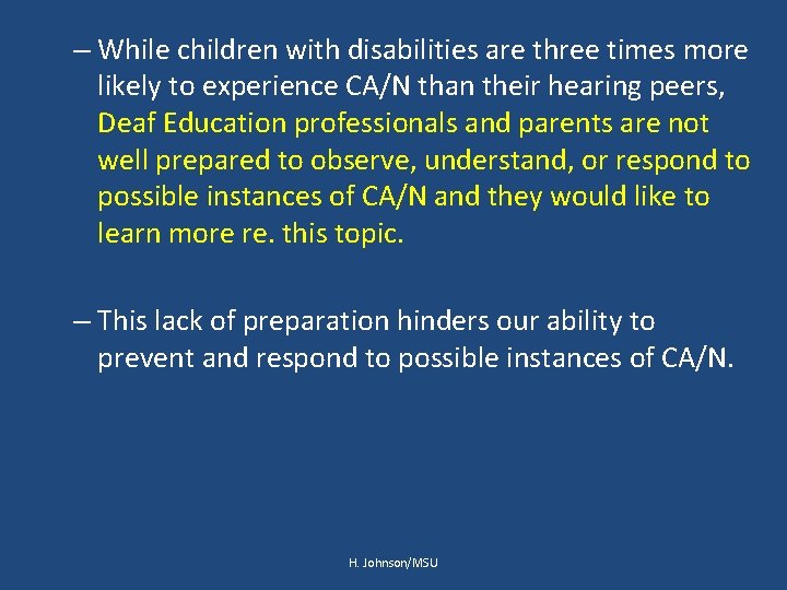 – While children with disabilities are three times more likely to experience CA/N than