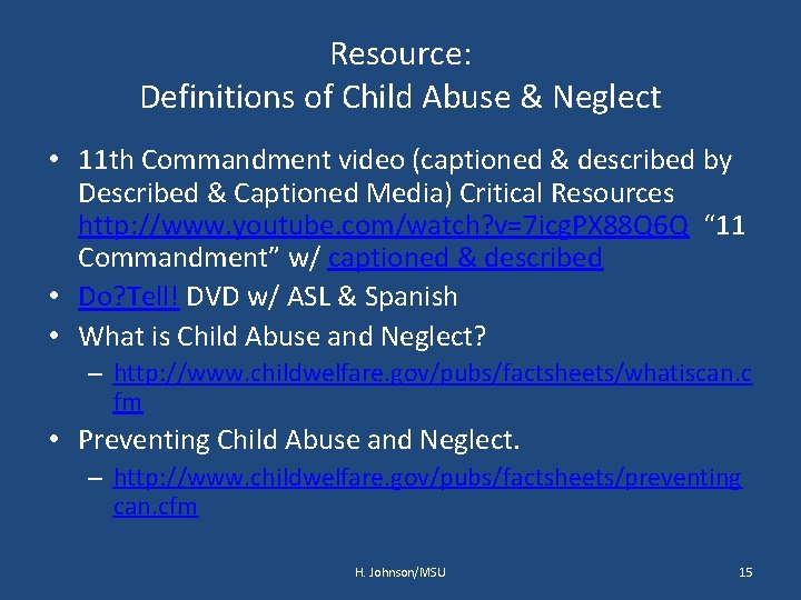 Resource: Definitions of Child Abuse & Neglect • 11 th Commandment video (captioned &