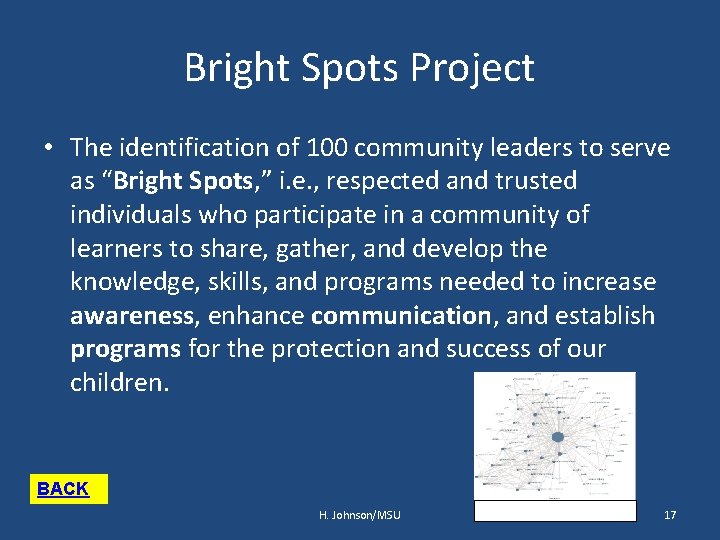 Bright Spots Project • The identification of 100 community leaders to serve as “Bright