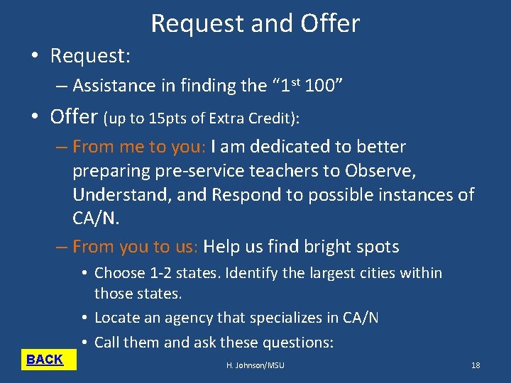 Request and Offer • Request: – Assistance in finding the “ 1 st 100”