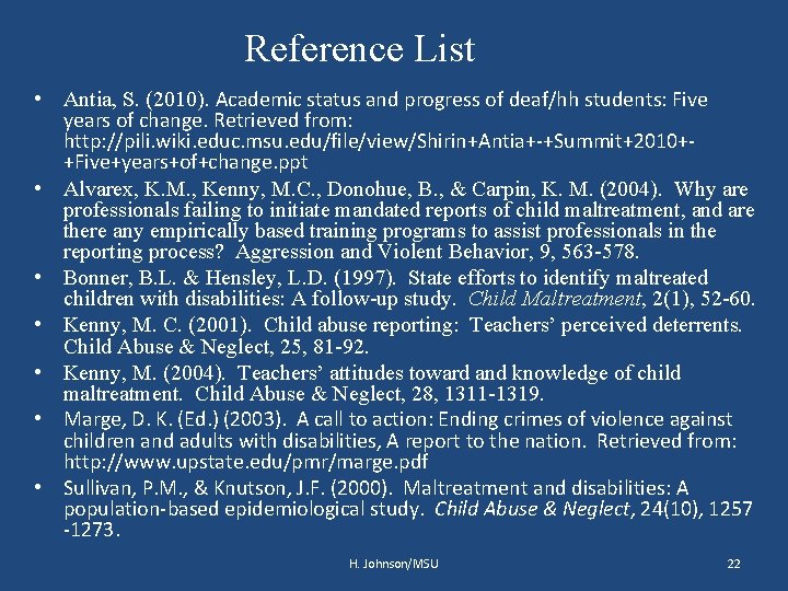 Reference List • Antia, S. (2010). Academic status and progress of deaf/hh students: Five