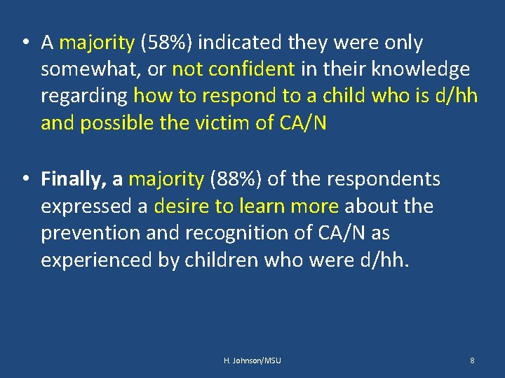  • A majority (58%) indicated they were only somewhat, or not confident in