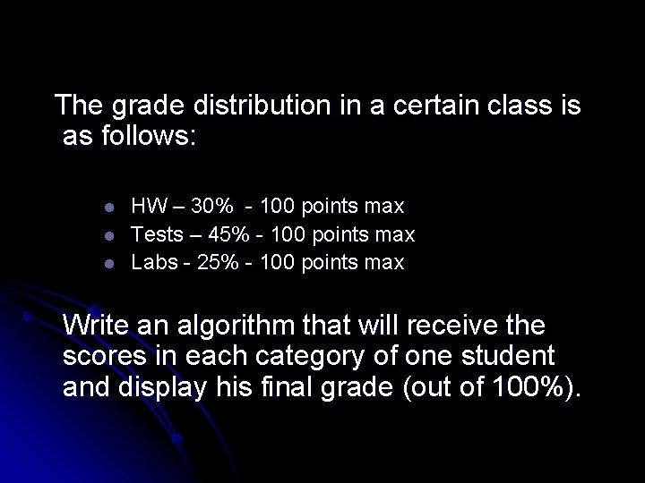 The grade distribution in a certain class is as follows: l l l HW