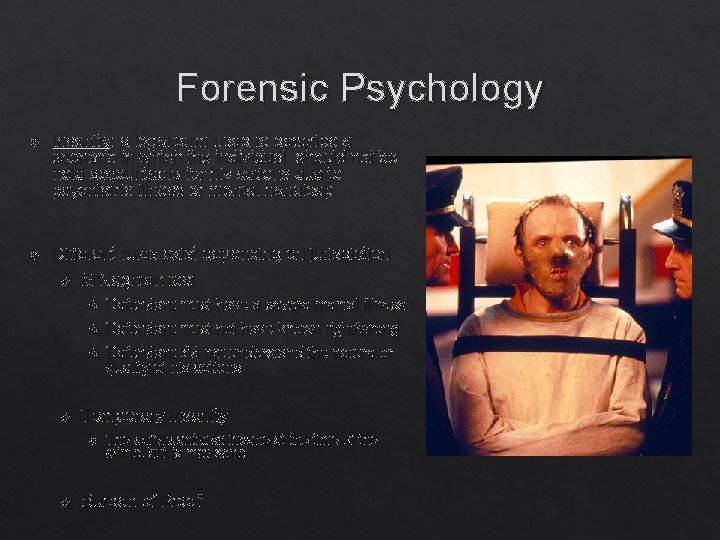 Forensic Psychology Insanity: a legal term used to describe a scenario in which the