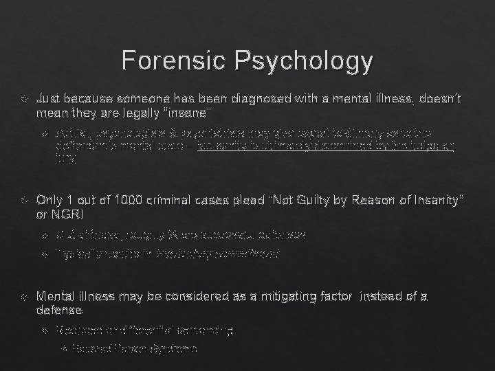 Forensic Psychology Just because someone has been diagnosed with a mental illness, doesn’t mean