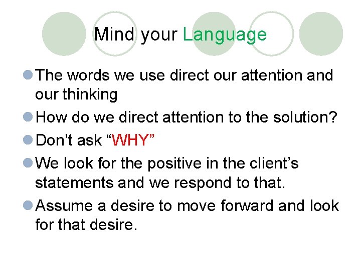 Mind your Language l The words we use direct our attention and our thinking