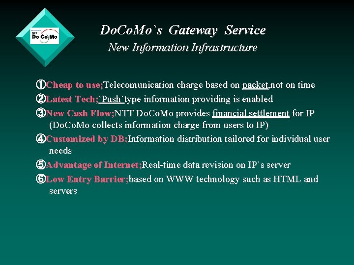 Do. Co. Mo`s Gateway Service New Information Infrastructure ①Cheap to use; Telecomunication charge based