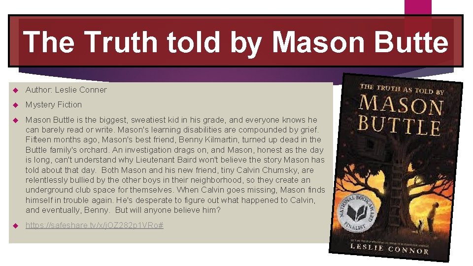 The Truth told by Mason Butte Author: Leslie Conner Mystery Fiction Mason Buttle is