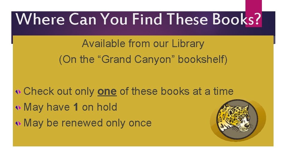 Where Can You Find These Books? Available from our Library (On the “Grand Canyon”