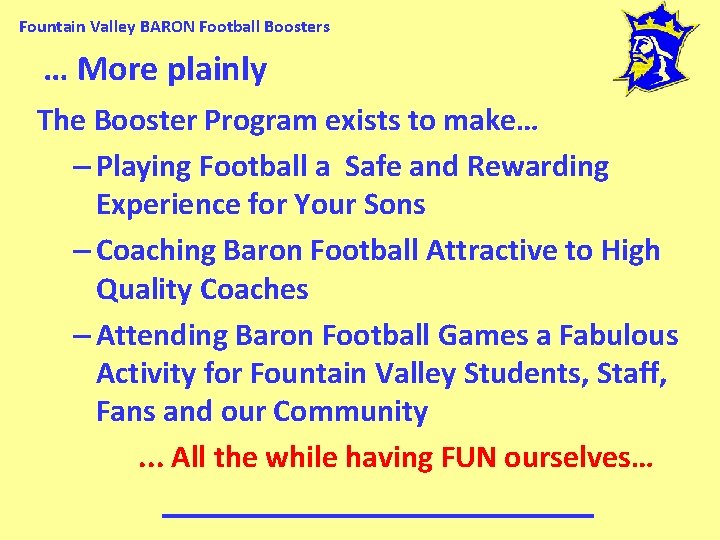 Fountain Valley BARON Football Boosters … More plainly The Booster Program exists to make…