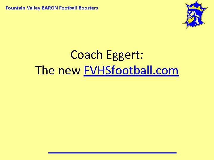 Fountain Valley BARON Football Boosters Coach Eggert: The new FVHSfootball. com 