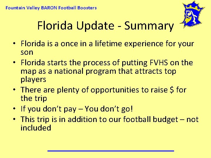 Fountain Valley BARON Football Boosters Florida Update - Summary • Florida is a once