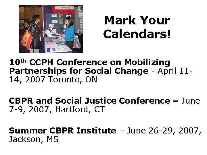 Mark Your Calendars! 10 th CCPH Conference on Mobilizing Partnerships for Social Change -