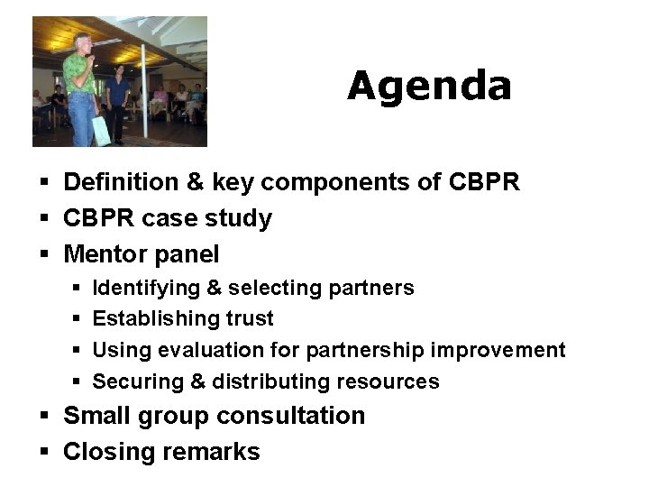 Agenda § Definition & key components of CBPR § CBPR case study § Mentor