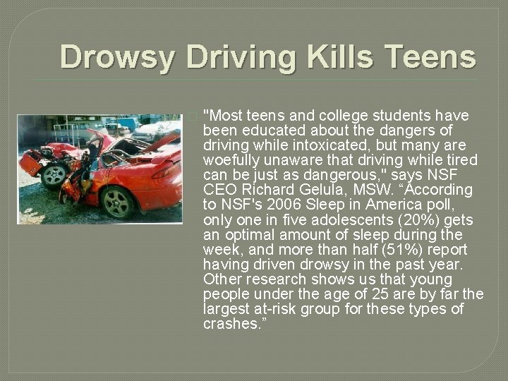 Drowsy Driving Kills Teens � "Most teens and college students have been educated about