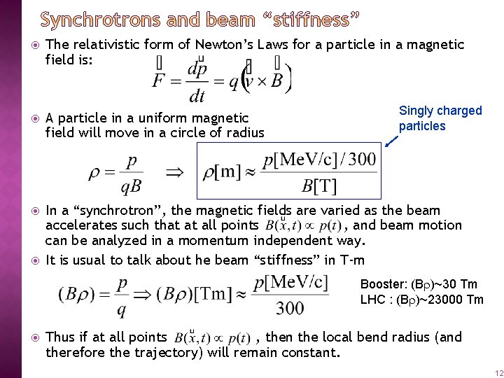  The relativistic form of Newton’s Laws for a particle in a magnetic field