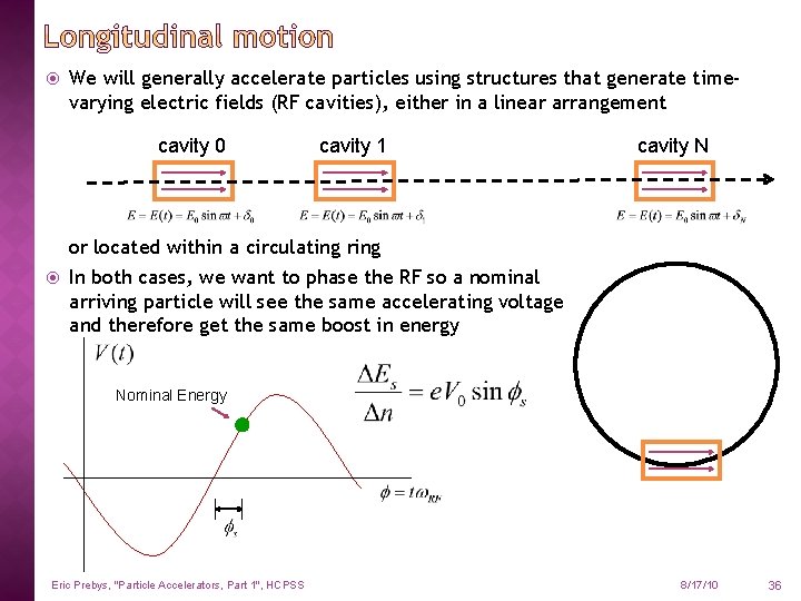  We will generally accelerate particles using structures that generate timevarying electric fields (RF