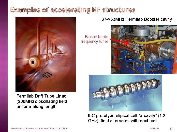 37 ->53 MHz Fermilab Booster cavity Biased ferrite frequency tuner Fermilab Drift Tube Linac