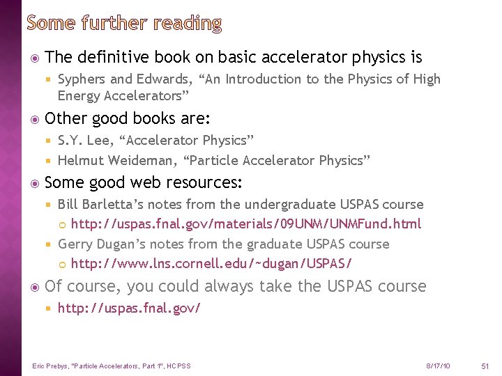  The definitive book on basic accelerator physics is Syphers and Edwards, “An Introduction